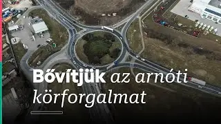 Bővítjük az arnóti körforgalmat