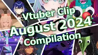 Vtuber clip compilation: August 2024