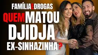 DJIDJA CARDOSO - AS NOVIDADES DO CASO QUE COLOCAM EM XEQUE A MORTE DA EX-SINHAZINHA - CRIME