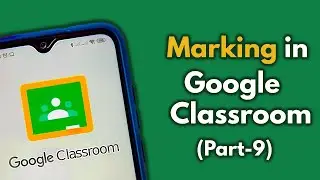 How to mark your student's work on Google Classroom (as a teacher) | Part-9