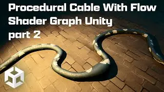 Procedural Cable With Flow Shader Graph Unity part 2