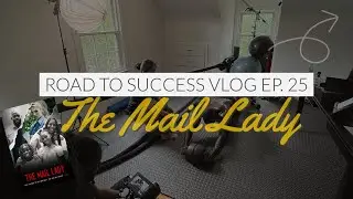 Road To Success Vlog ep. 25 * The Mail Lady *