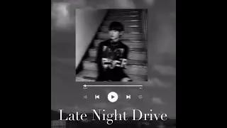 Late Night Drive Kpop Playlist