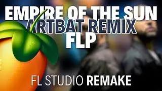 Empire Of The Sun - We Are The People (ARTBAT Remix) - (FL Studio Remake + FLP)