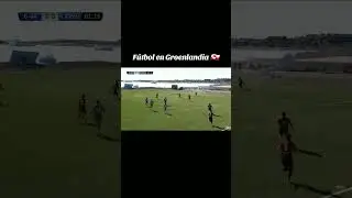 ASÍ ES EL FÚTBOL EN GROENLANDIA 🇬🇱⚽️🧊 #Groenlandia #Shorts #fútbol #Concacaf