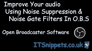 Better Recorded Or Streamed Audio In OBS (Noise gate, Noise suppression ) 