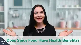Do Spicy Foods Have Health Benefits?