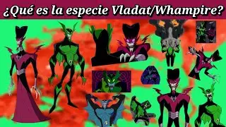 WHAMPIRE  Ben 10 Todo sobre los Vladats Explicación Alien Mounstruos especial HALLOWEEN