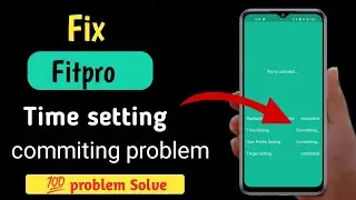 fitpro time setting committing problem | fitpro app me time kaise set kare