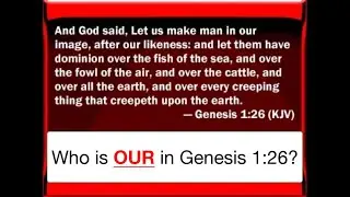 Genesis 1:26: Let Us Make Man in Our Image / Who is OUR in this verse?