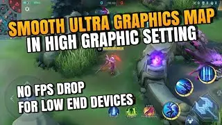 Unlock Real Ultra Graphics MLBB, How to enable smooth ultra graphics map in high graphic setting