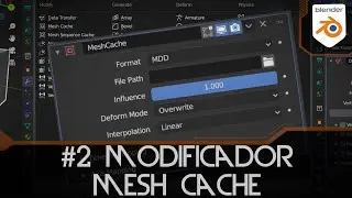 #2 Mesh Cache en Blender 2.9 - Modificadores Blender