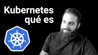 ¿Qué es Kubernetes? Toma de contacto