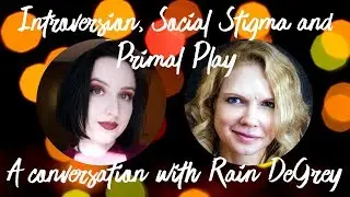 Introversion, Social Stigma and Primal Play in BDSM: A Conversation with Rain DeGrey