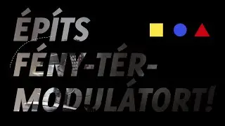 Kortárs Junior:  Fény tér modulátor