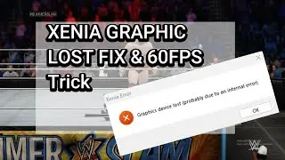 Xenia Canary Graphics Device Lost Fix 2025-26 + 60fps Trick          