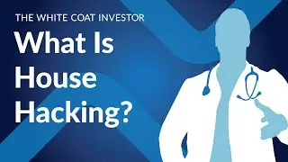 What is House Hacking?