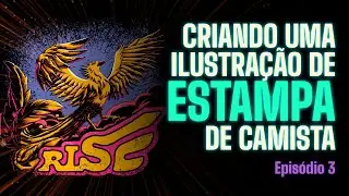 Criando uma ilustração para estampas de Camiseta - Desafio Fênix - Episóido 3 - Escola Rise