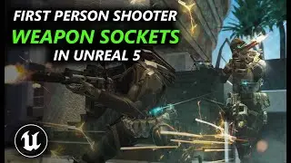 Creating a First Person Shooter - Adding Sockets to your weapons