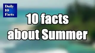10 facts about Summer