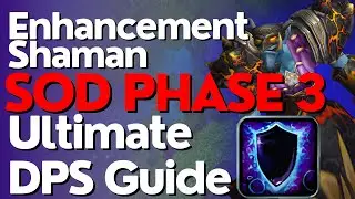 SoD Phase 3 Enhancement Shaman DPS Guide | Season of Discovery