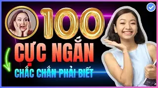 [Tổng hợp] 100 câu Luyện Nói Tiếng Anh CHẬM RÃI Tây nói suốt ngày PHẢI GHI NHỚ để giao tiếp lưu loát