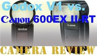 Canon 600EX II-RT vs. Godox V1 Flash