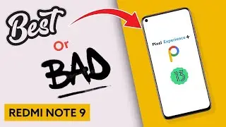 Pixel Experience Plus Android 13 Redmi Note 9 BEST👍 or BAD👎