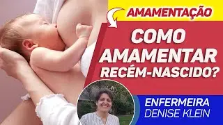 Como Amamentar Recém-Nascidos? Dicas Fáceis