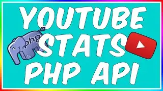 How To: Make A PHP YouTube Stats API