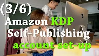 (KDP 3/6) Setup a Free Amazon KDP account + filling in “Kindle eBook Details” page.