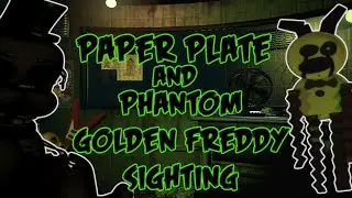 RARE FOOTAGE!! - PAPER PLATE AND GOLDEN FREDDY MUST WATCH!
