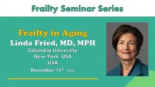 Frailty Seminar Series: Frailty in Aging