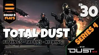 'THE GAME THAT EVEFEST FORGOT' - Ep4.30 - TOTAL Dust 514