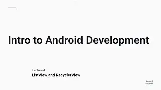 Intro to Android Development: Lecture 4 - ListView and RecyclerView