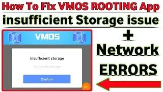 How To Fix VMOS ROOTING App Insufficient Storage issue + Network ERRORS |  2019 |