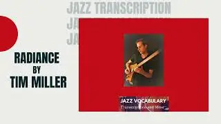 Radiance by Tim Miller Jazz Guitar Tab Transcription
