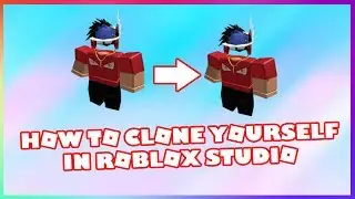 How to Clone Yourself in ROBLOX STUDIO [2018]