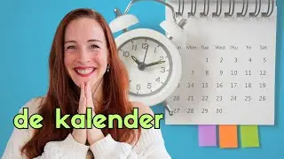 Dagen, dagdelen, maanden, etc: de KALENDER in het Nederlands! (NT2 - A1) #learndutchwithkim