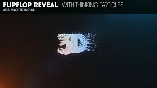 Flipflop Mograph Reveal Animation With Thinking Particles in 3DS Max