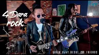 EMPAT DARA-VERSI ROCK || COVER OJAY BESUT & FRIENDS