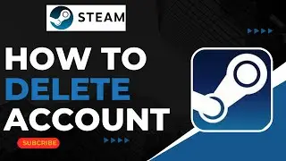 How To Delete Your Steam Account !