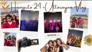 Hungrito '24 😳 + Uttarayan 🪁 Vlog | Vlog Full of Fun And Choas IRL 😉💃| KITPITS 🤍 | #kitts #VLOG