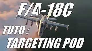 Tuto DCS Targeting Pod (ATFLIR) F/A-18C