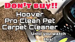 Don't Buy the Hoover Pro Clean Pet Carpet Cleaner until you watch this!