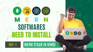 Installing Required Software for MERN | MERN Stack Tutorial in Hindi