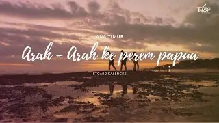 ARAH-ARAH KE PEREM PAPUA || Etgard Kalengke || Official MV