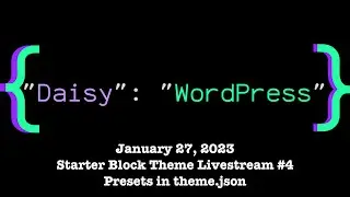Building a starter Block Theme #4 - Presets in theme.json