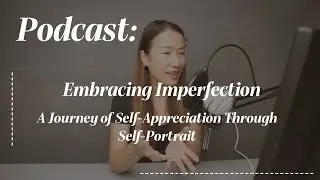 Embracing Imperfection A Journey of Self Appreciation Through Self Portrait