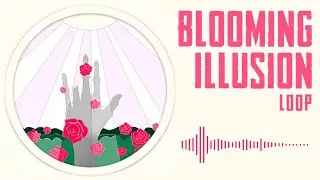 【Original BGM】 Blooming Illusion | Original Music